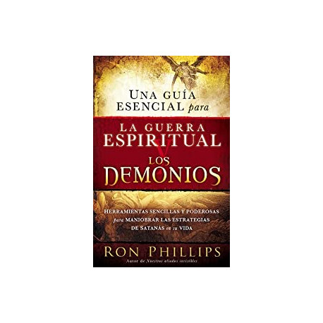 Una guia esencial para la guerra espiritual y los demonios