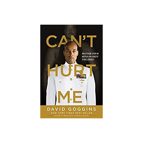 Can't Hurt Me: Master Your Mind and Defy the Odds