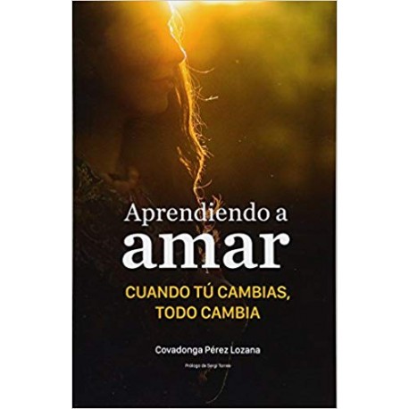 Aprendiendo a amar.: Cuando tu cambias, todo cambia