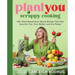 PlantYou: Scrappy Cooking: 140+ Plant-Based Zero-Waste