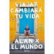 Viajar cambiará tu vida: Alan x el Mundo