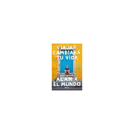 Viajar cambiará tu vida: Alan x el Mundo