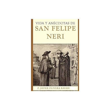 Vida y anécdotas de San Felipe Neri