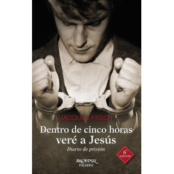 Dentro de cinco horas veré a Jesús: Diario de prisión