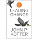Leading Change, With a New Preface by the Author
