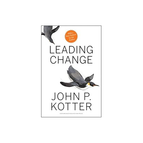Leading Change, With a New Preface by the Author
