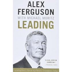 Leading: Learning from Life and My Years at Manchester United