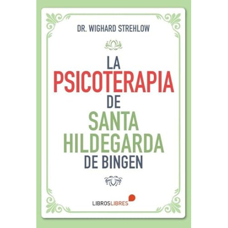 LA PSICOTERAPIA DE SANTA HILDEGARDA DE BINGEN