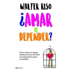¿Amar o depender?