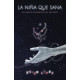 La niña que sana: Un viaje de superación del maltrato