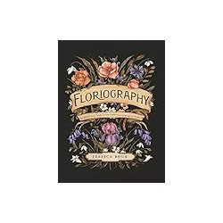 Floriography: An Illustrated Guide