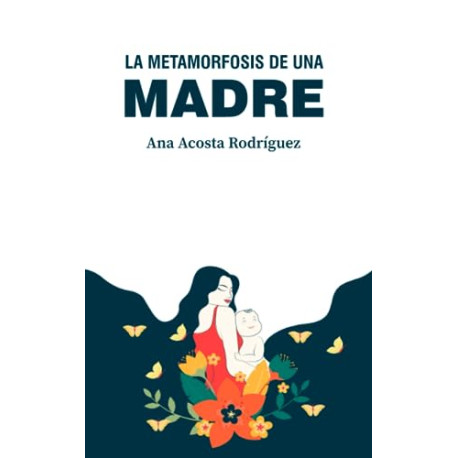 La metamorfosis de una madre