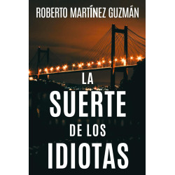La suerte de los idiotas