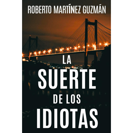 La suerte de los idiotas