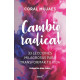 Cambio Radical: 33 recetas milagrosas para un cambio radical