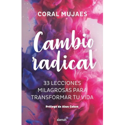 Cambio Radical: 33 recetas milagrosas para un cambio radical