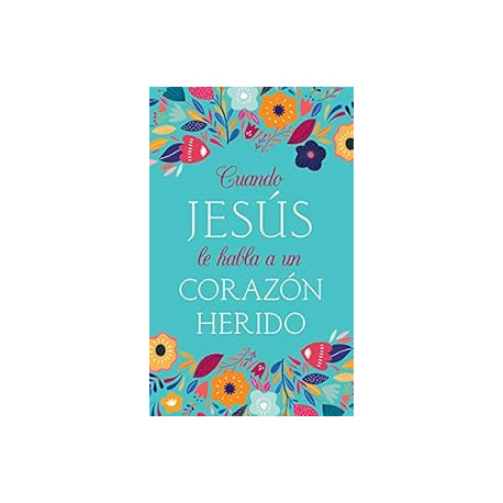 Cuando Jesús le habla a un corazón herido