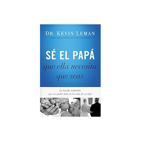 Sé el papá que ella necesita que seas