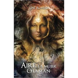 Aire, la Mujer Chaman: Chamanismo