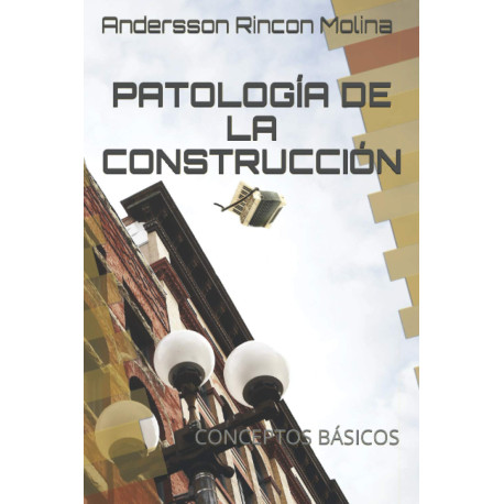 PATOLOGÍA DE LA CONSTRUCCIÓN: CONCEPTOS BÁSICOS
