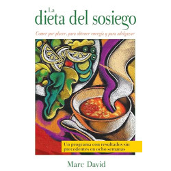 La dieta del sosiego: Comer por placer, para obtener energía y para adelgazar