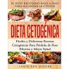 Dieta Cetogénica: El Keto Recetario Paso a Paso Para Alcanzar la Cetosis