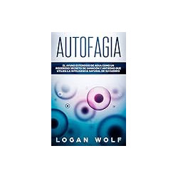 AUTOFAGIA: El Ayuno Extendido De Agua