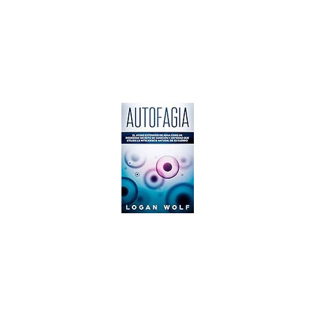 AUTOFAGIA: El Ayuno Extendido De Agua