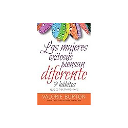 Mujeres exitosas piensan diferente, Las: 9 hábitos que te harán feliz