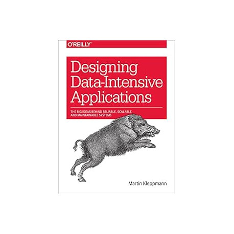 Designing Data-Intensive Applications: The Big Ideas Behind Reliable, Scalable, and Maintainable Systems