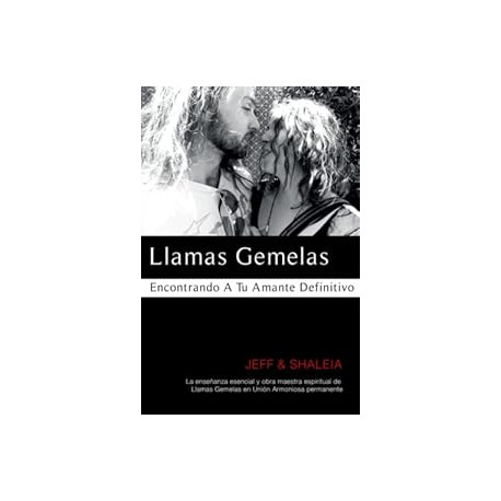 Llamas Gemelas: Encontrando A Tu Amante Definitivo