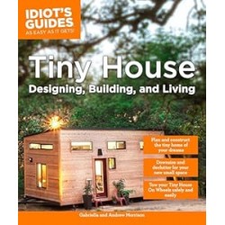 Tiny House Designing, Building, & Living