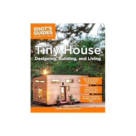 Tiny House Designing, Building, & Living