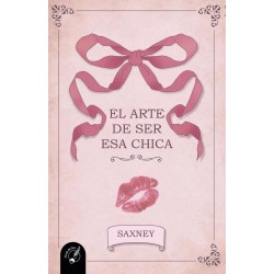 EL ARTE DE SER ESA CHICA (Spanish Edition)