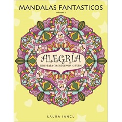 Alegria: Libro Para Colorear Para Adultos (Mandalas Fantasticos, Volumen 2)