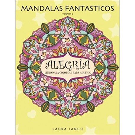Alegria: Libro Para Colorear Para Adultos (Mandalas Fantasticos, Volumen 2)