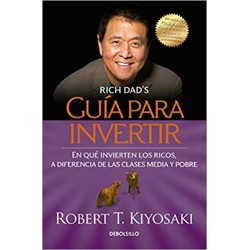 Guía para invertir / Rich Dad's Guide to Investing