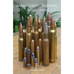 Algunos Calibres Deportivos: Historia y Balistica (Spanish Edition)