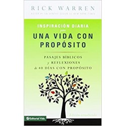 Inspiración diaria para una vida con propósito: Versículos bíblicos y reflexiones de los 40 días con propósito de Rick Warren
