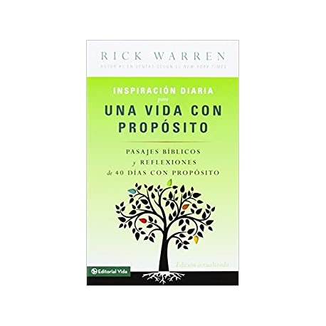 Inspiración diaria para una vida con propósito: Versículos bíblicos y reflexiones de los 40 días con propósito de Rick Warren