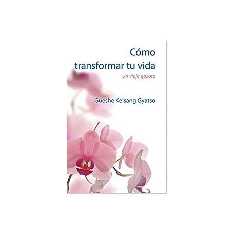 Cómo Transformar tu Vida: Un viaje gozoso