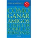 Cómo ganar amigos e influir sobre las personas