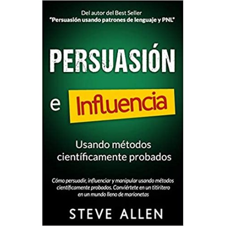 Persuasión, influencia y manipulación usando la psicología humana y el sentido común