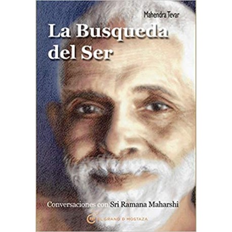 La búsqueda del ser: Conversaciones con Sri Ramana Maharshi