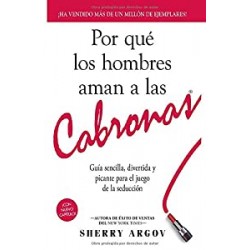 Por Qué Los Hombres Aman A Las Cabronas