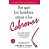 Por Qué Los Hombres Aman A Las Cabronas
