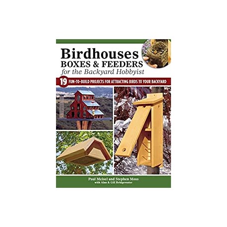 Birdhouses, Boxes & Feeders for the Backyard Hobbyist