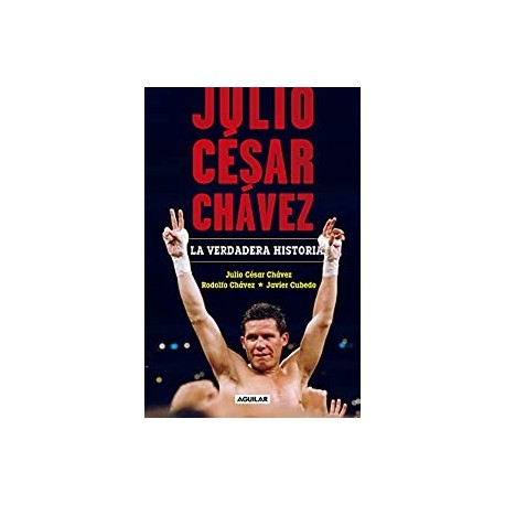 Julio César Chávez: La verdadera historia