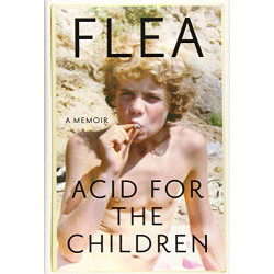 Acid for the Children: A Memoir