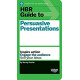 HBR Guide to Persuasive Presentations